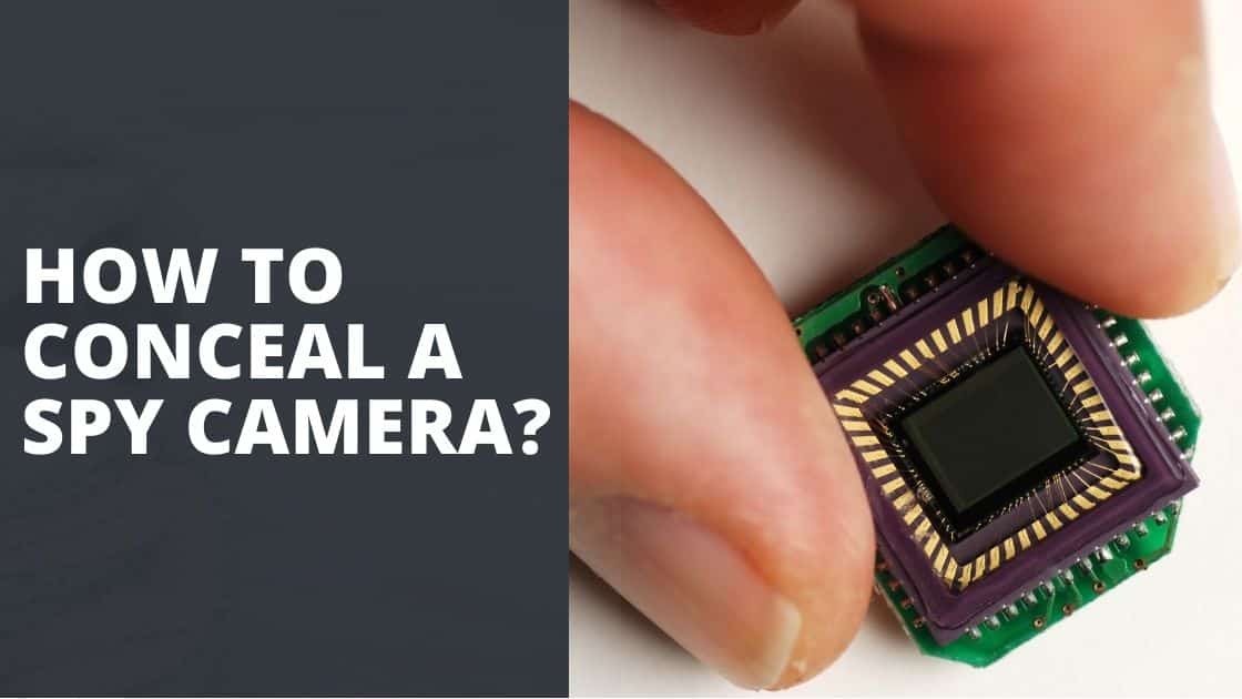 How to Conceal a Spy Camera TechnoWifi