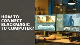 Connect Blackmagic to Computer