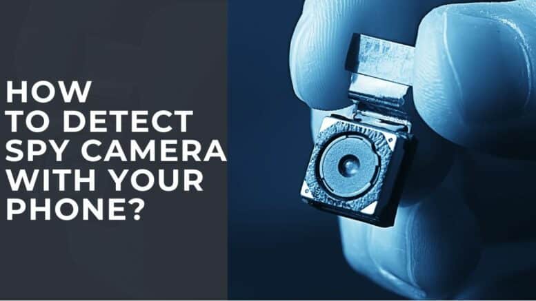 How to Detect Spy Camera With Your Phone