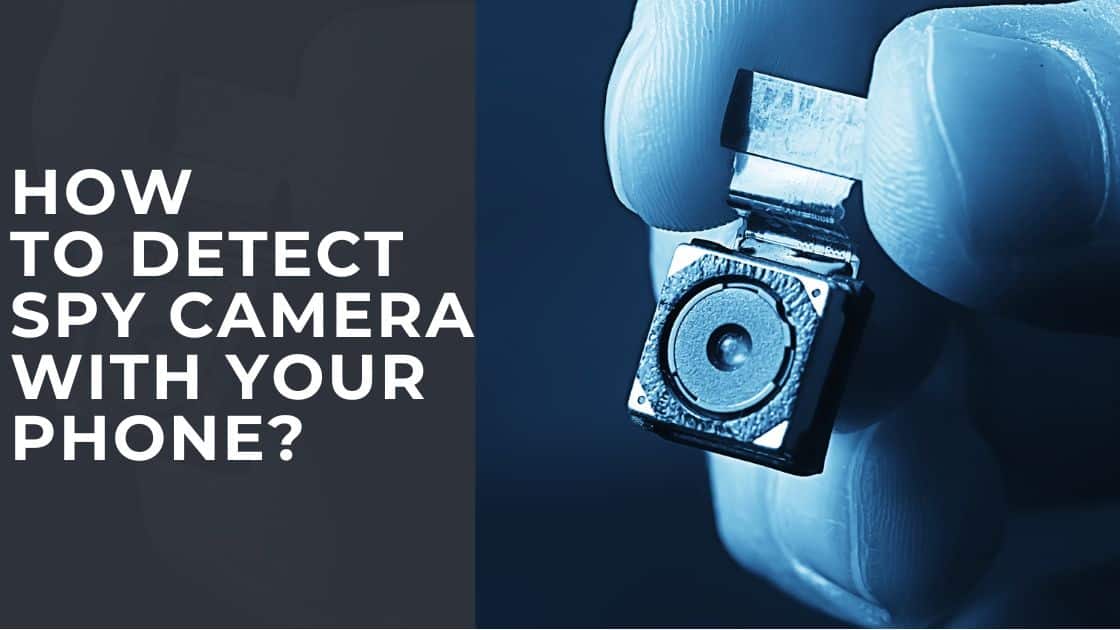 How to Detect Spy Camera With Your Phone TechnoWifi