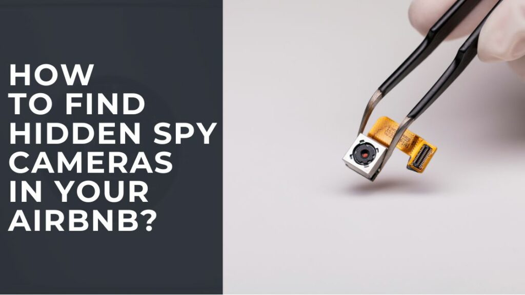 How to Find Hidden Spy Cameras in Your Airbnb TechnoWifi