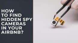 How to Find Hidden Spy Cameras in Your Airbnb