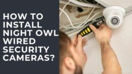 How to Install Night Owl Wired Security Cameras