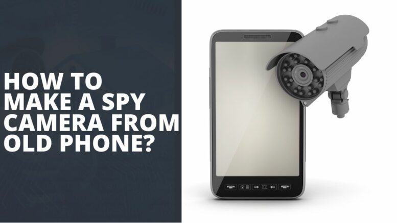 use old phone as ip camera