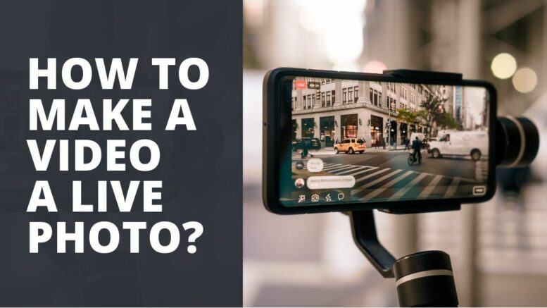 How to Make a Video a Live Photo