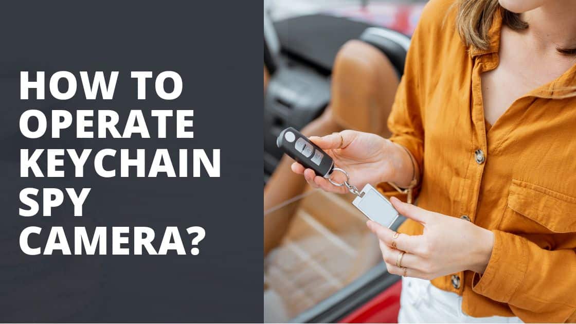 How to Operate Keychain Spy Camera TechnoWifi