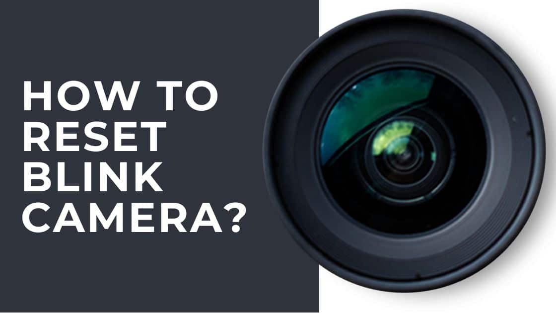How to Reset Blink Camera TechnoWifi
