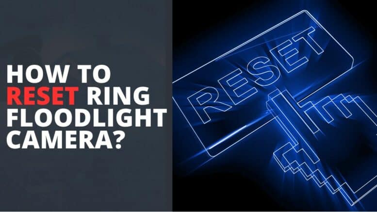 How to Reset Ring Floodlight Camera