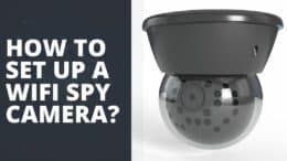 How to Set Up a Wifi Spy Camera