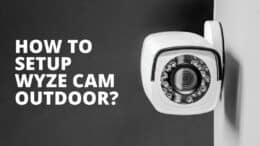 How to Setup Wyze Cam Outdoor