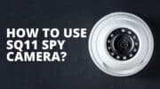 How to Use SQ11 Spy Camera