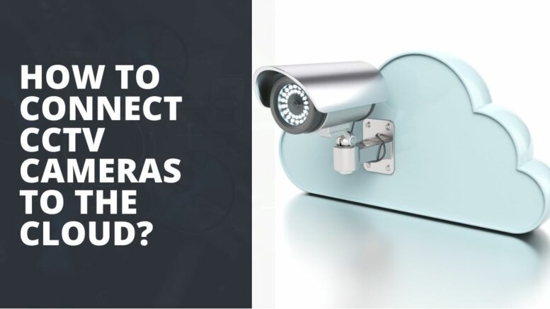 How to connect CCTV cameras to the cloud