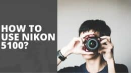 How to use Nikon 5100