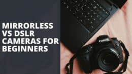 Mirrorless vs DSLR