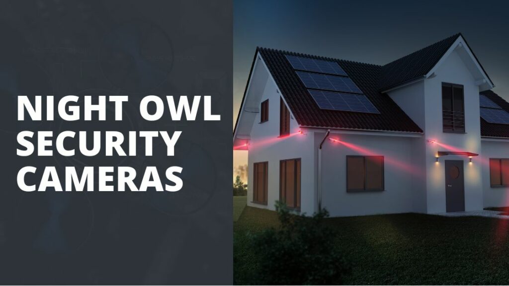 Night Owl Security Cameras Review and Specs TechnoWifi