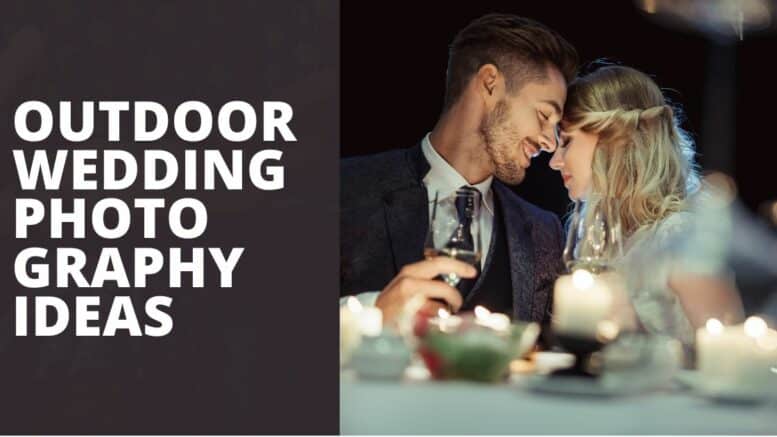 Outdoor Wedding Photography Ideas