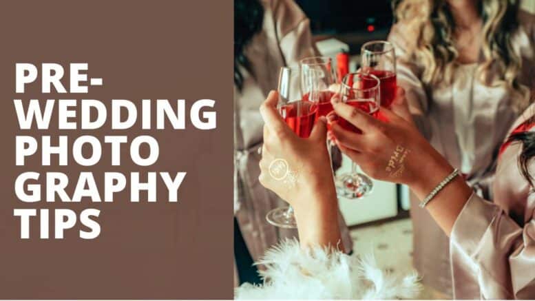 Pre Wedding Photography Tips