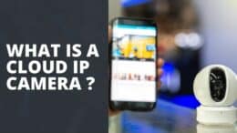 What Is a Cloud IP Camera