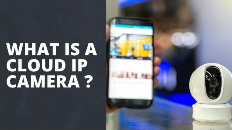 What Is a Cloud IP Camera