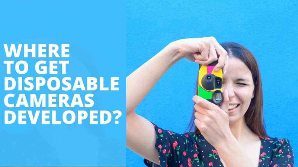 Where to Get Disposable Cameras Developed? TechnoWifi