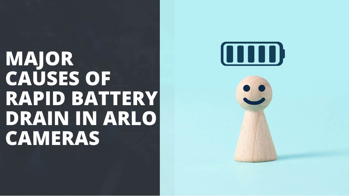 Why Do My Arlo Camera Batteries Die So Fast TechnoWifi