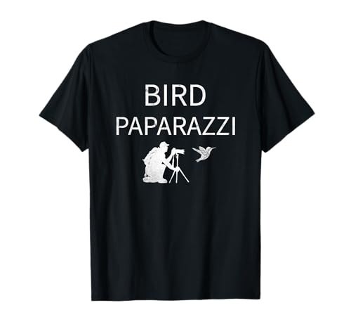 Bird Paparazzi | Bird Photography Camera | Bird Watcher T-Shirt