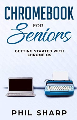 Chromebook for Seniors: Getting Started With Chrome OS (Tech for Seniors)