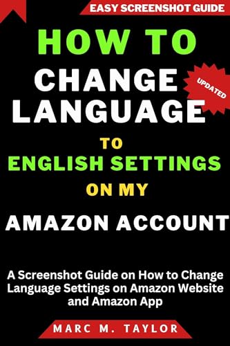 How to Change Language to English Settings on Amazon: A Screenshot Guide on How to Change Language Settings on Amazon Website and Amazon App (Easy Screenshot Guide)