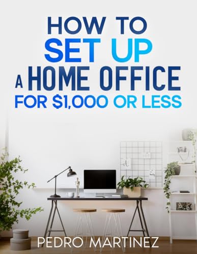 How To Set Up A Home Office for $1,000 Or Less
