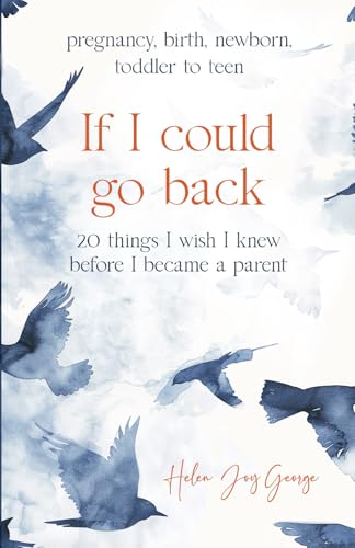 If I could go back: 20 things I wish I knew before I became a parent