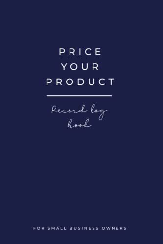Price Your Product Record Log Book for Small Business Owners: Helps you to calculate the perfect price for all your products and keep a log of your costings and supplier lists (UK £'s)
