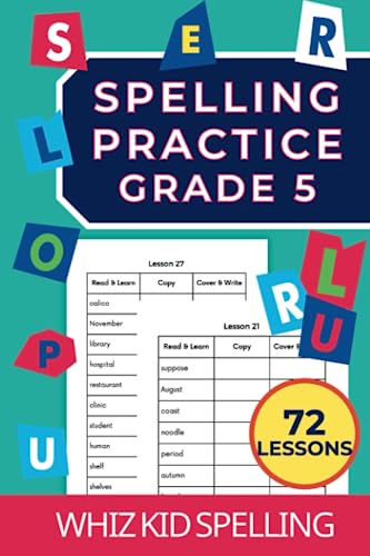 Spelling Practice Grade 5: 72 Lessons for Children Ages 10+.: Workbook to Master Reading and Writing Common English Words (Spelling Practice Workbooks: The Learn-Copy-Cover-Write Method)
