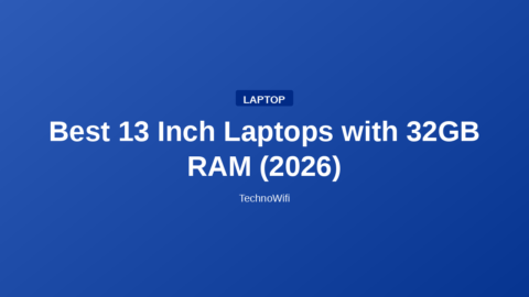 Best 13 Inch Laptops with 32GB RAM (2026)