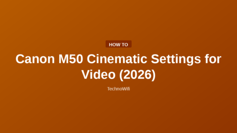 Canon M50 Cinematic Settings for Video (2026)