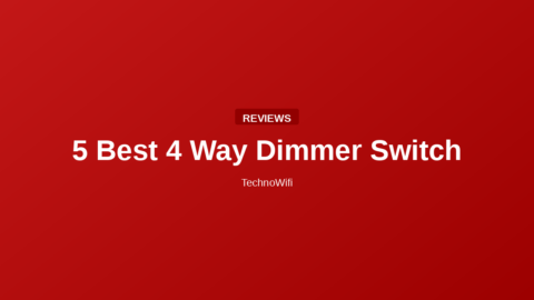 5 Best 4 Way Dimmer Switch