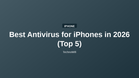 Best Antivirus for iPhones in 2026 (Top 5)