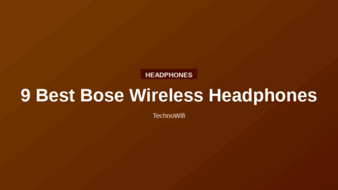 9 Best Bose Wireless Headphones
