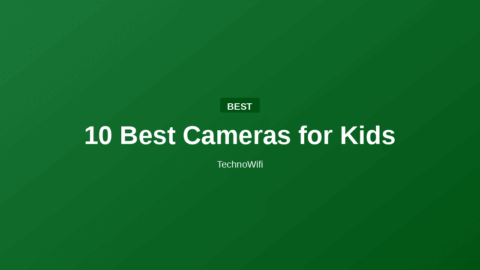 10 Best Cameras for Kids
