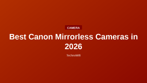 Best Canon Mirrorless Cameras in 2026