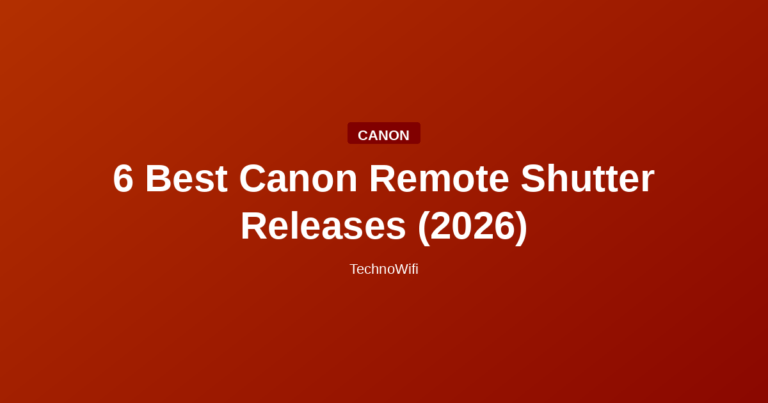 6 Best Canon Remote Shutter Releases (2026)