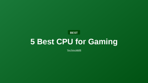 5 Best CPU for Gaming