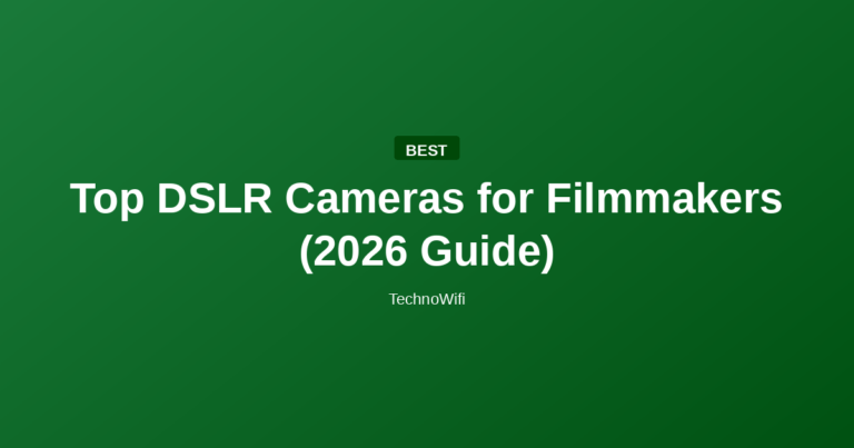Top DSLR Cameras for Filmmakers (2026 Guide)
