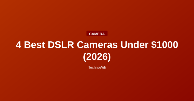 4 Best DSLR Cameras Under $1000 (2026)
