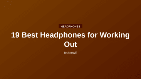 19 Best Headphones for Working Out