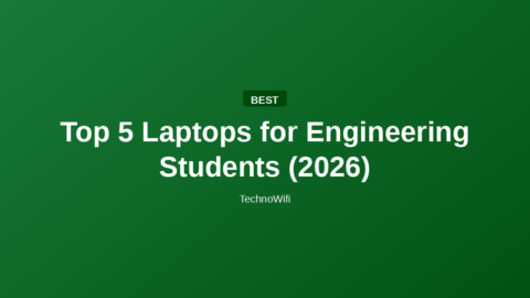 Top 5 Laptops for Engineering Students (2026)
