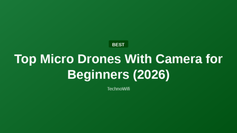 Top Micro Drones With Camera for Beginners (2026)