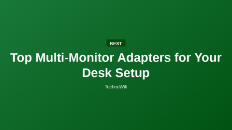 Top Multi-Monitor Adapters for Your Desk Setup
