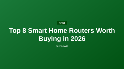 Top 8 Smart Home Routers Worth Buying in 2026