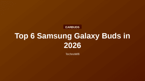 Top 6 Samsung Galaxy Buds in 2026