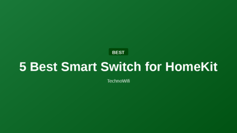 5 Best Smart Switch for HomeKit